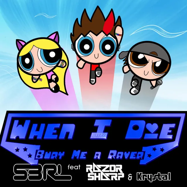 When I Die (Bury Me a Raver) [feat. Razor Sharp & Krystal] by S3RL, Krystal, Razor Sharp - Happy Hardcore cover art