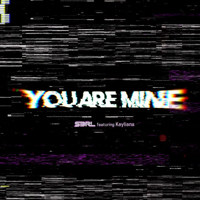 You Are Mine by S3RL, Kayliana - Happy Hardcore cover art