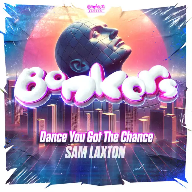Dance You Got The Chance by Sam Laxton - Uk Hardcore cover art