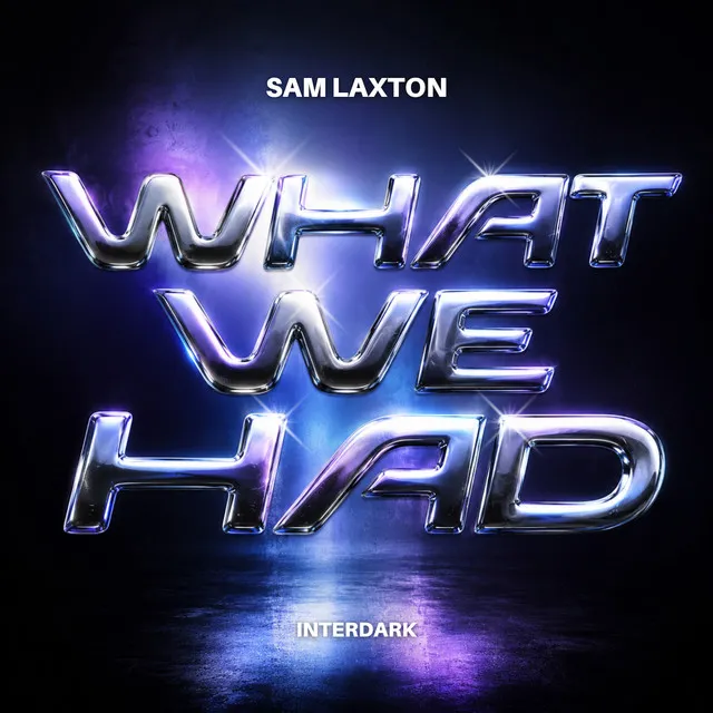 What We Had - Extended Mix by Sam Laxton - Uk Hardcore cover art