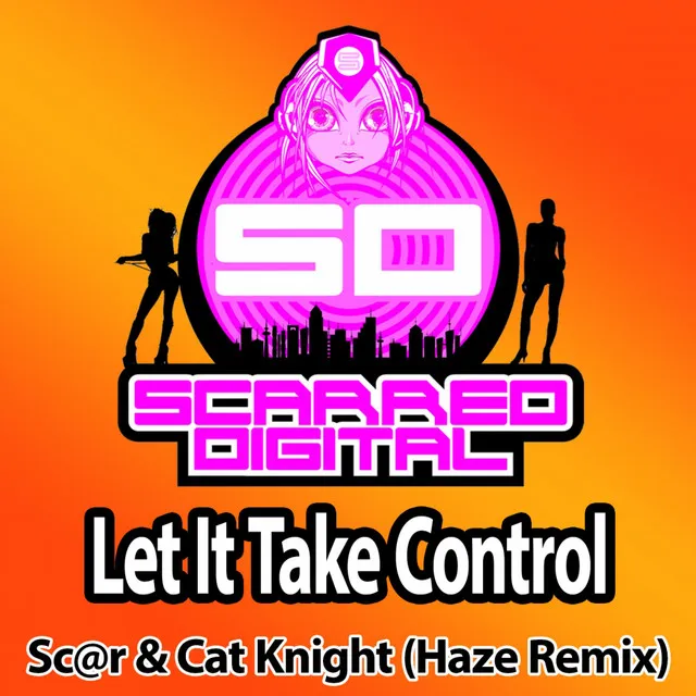 Let It Take Control - Haze Remix by Sc@r, Cat Knight - Happy Hardcore cover art