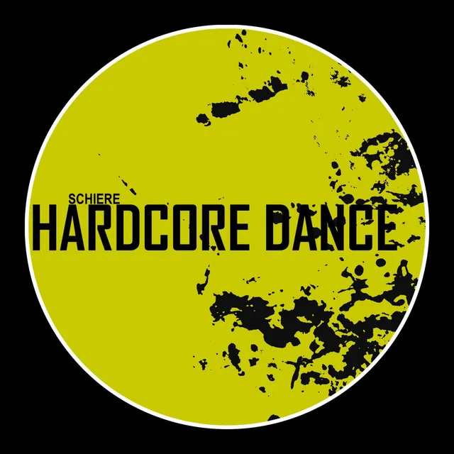 Hardcore Dance - Original Mix by Schiere - Hard Techno cover art