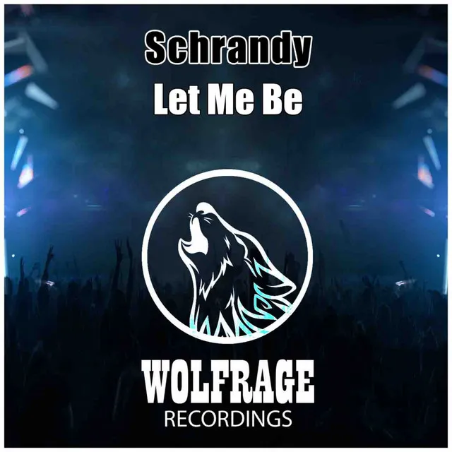 Let Me Be by Schrandy, Wolfrage - Hardstyle cover art