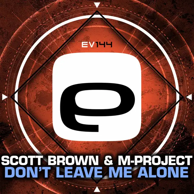 Don't Leave Me Alone - Original Mix by Scott Brown, M-Project - Happy Hardcore cover art