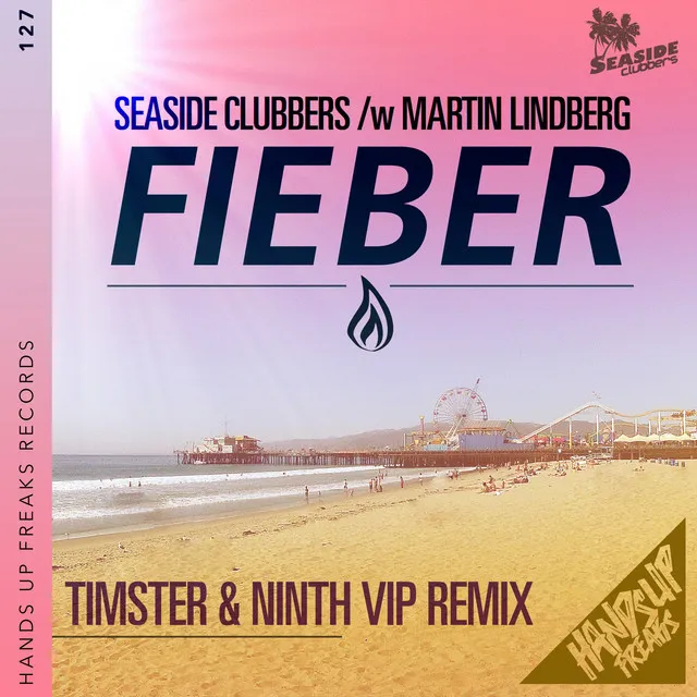 Fieber - Timster & Ninth VIP Remix by Seaside Clubbers, Timster, Ninth, Martin Lindberg - Hardstyle cover art