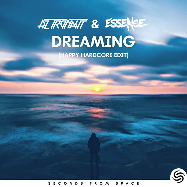 Dreaming - Happy Hardcore Edit Extended by Seconds From Space, AZ tronaut, Essence - Hardstyle cover art