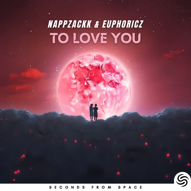 To Love You by Seconds From Space, NappZackk, Euphoricz - Hardstyle cover art