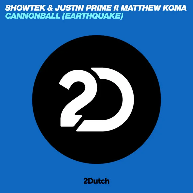 Cannonball (Earthquake) - Extended Mix by Showtek, Matthew Koma, Justin Prime - Hardstyle cover art