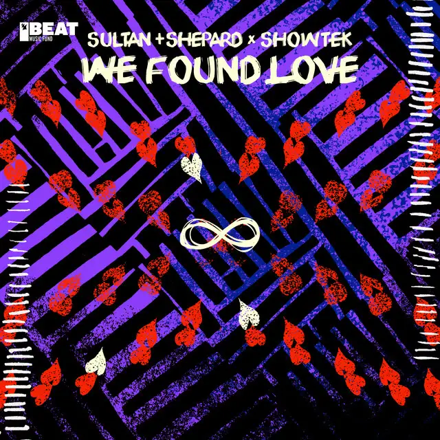 We Found Love - Extended Mix by Showtek, Sultan + Shepard - Hardstyle cover art