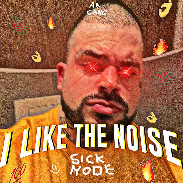 I LIKE THE NOISE (I made this song in 1 hour while I was pooping) by Sickmode - Rawstyle cover art