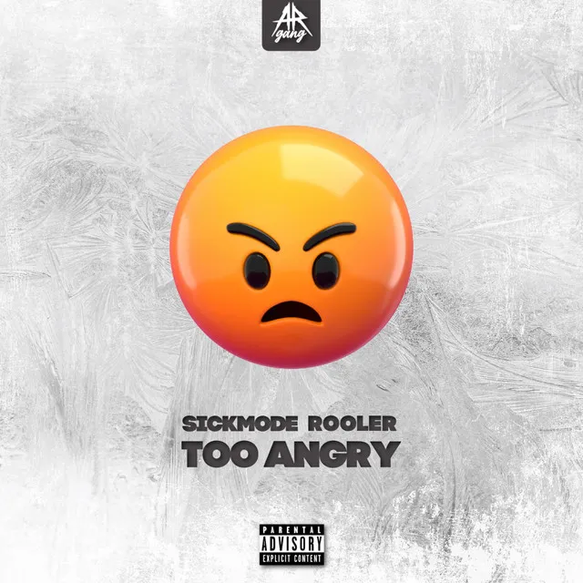 TOO ANGRY by Sickmode, Rooler - Rawstyle cover art