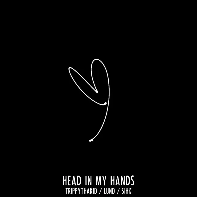 Head in My Hands by Sihk, Trippy tha Kid, Lund - Frenchcore cover art