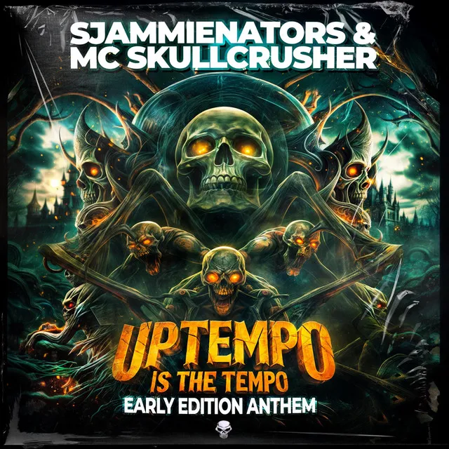 Uptempo Is The Tempo (Early Edition Anthem) by Sjammienators, MC Skullcrusher - Uptempo cover art