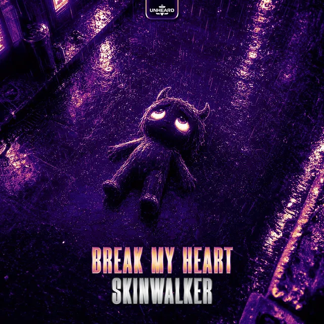 Break My Heart by Skinwalker - Hardstyle cover art