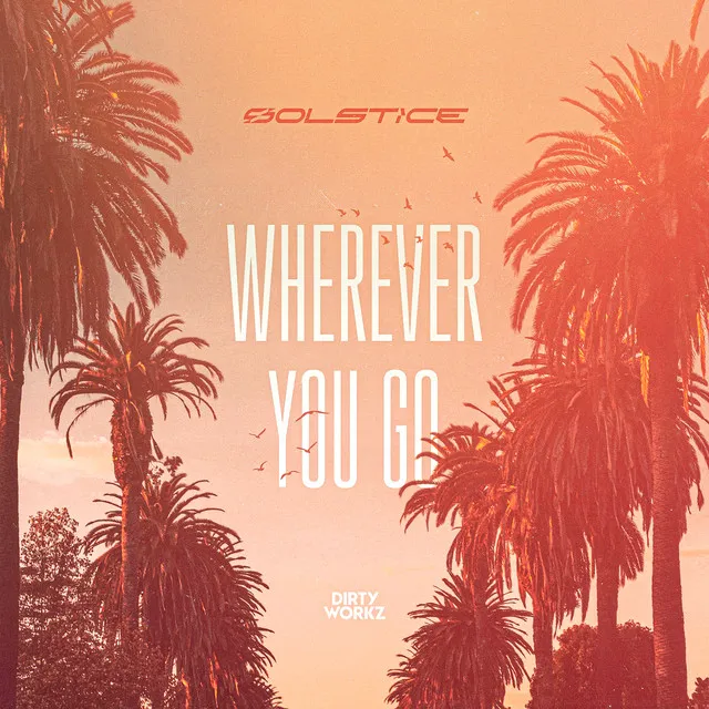 Wherever You Go by Solstice - Euphoric Hardstyle cover art