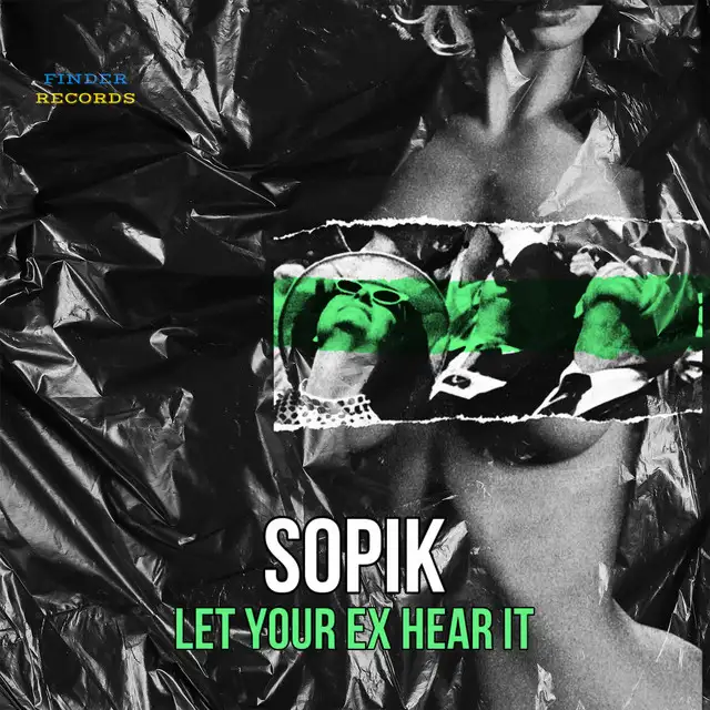 Let Your Ex Hear It - Original Mix by Sopik - Hard Techno cover art
