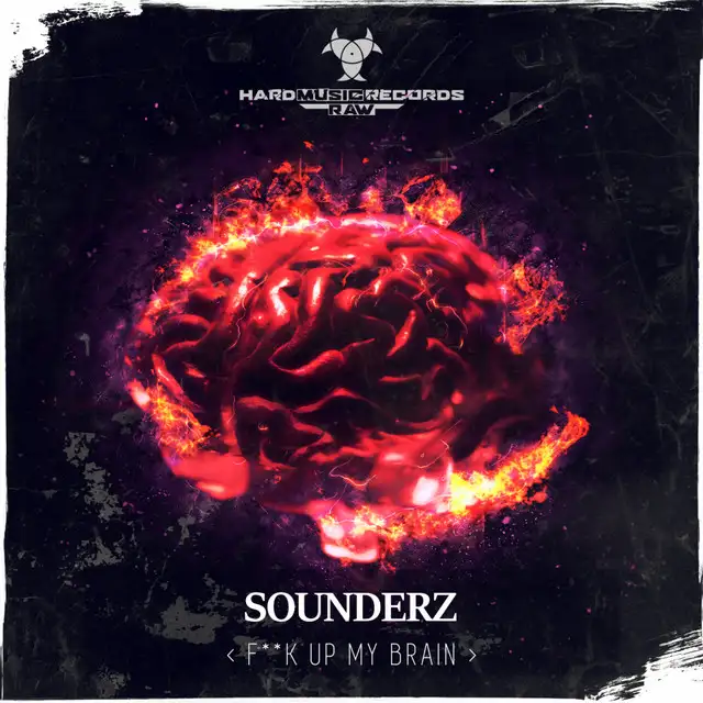 Fuck Up My Brain - Radio Edit by Sounderz - Hardstyle cover art