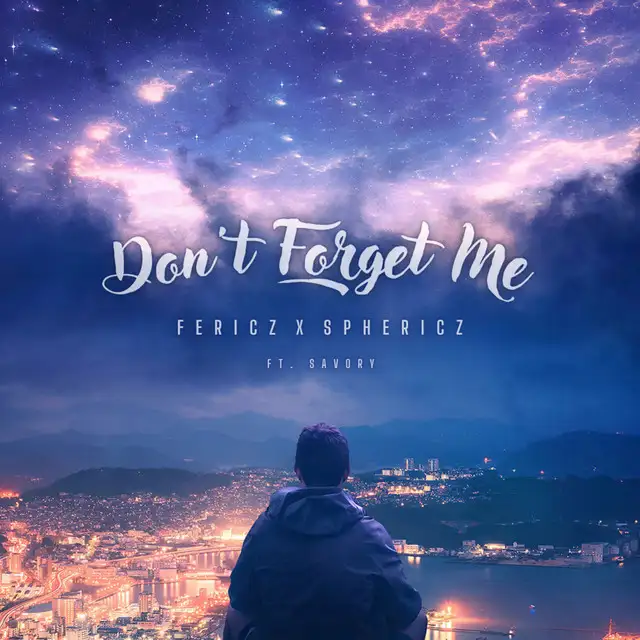 Don't Forget Me by SPHERICZ, Fericz, Savory - Hardstyle cover art