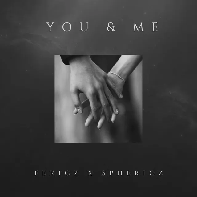 You & Me by SPHERICZ, Fericz - Hardstyle cover art