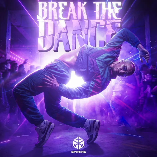 BREAK THE DANCE by Spitfire - Hardstyle cover art