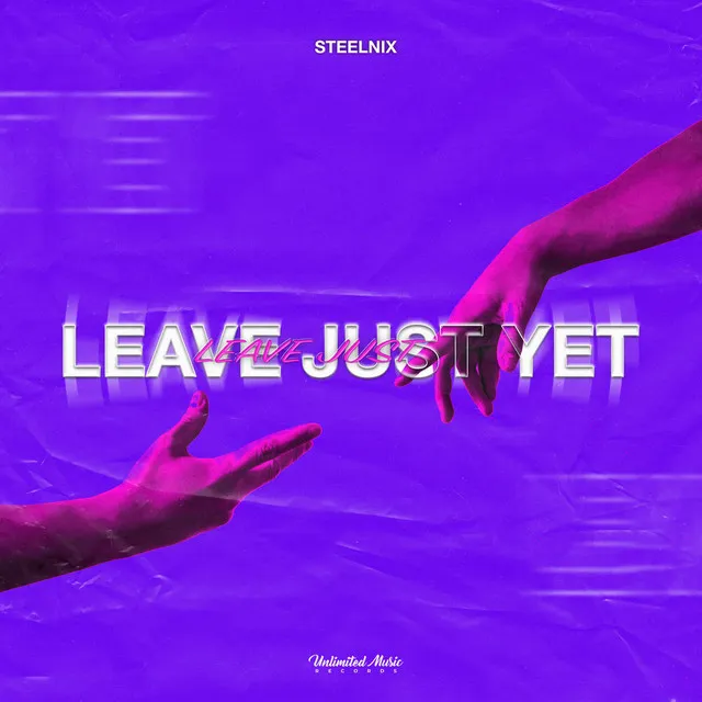 Leave Just Yet by SteelniX - Happy Hardcore cover art