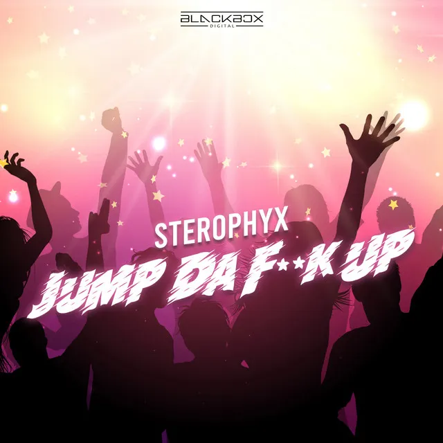 Jump Da Fuck Up by Sterophyx - Hardstyle cover art