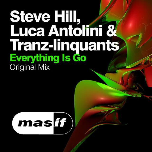 Everything Is Go - Original Mix by Steve Hill, Luca Antolini, Tranz-Linquants - Hardstyle cover art