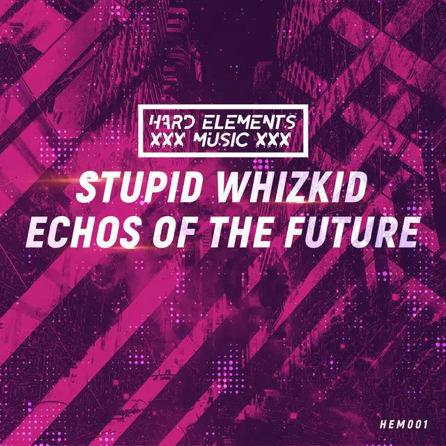 Echos of the Future by Stupid Whizkid - Hardstyle cover art