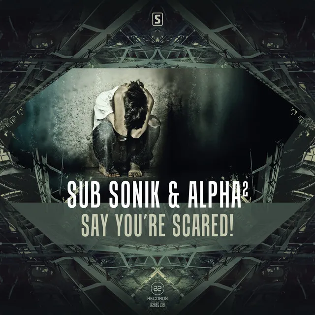 Say You're Scared! by Sub Sonik, Alpha² - Rawstyle cover art