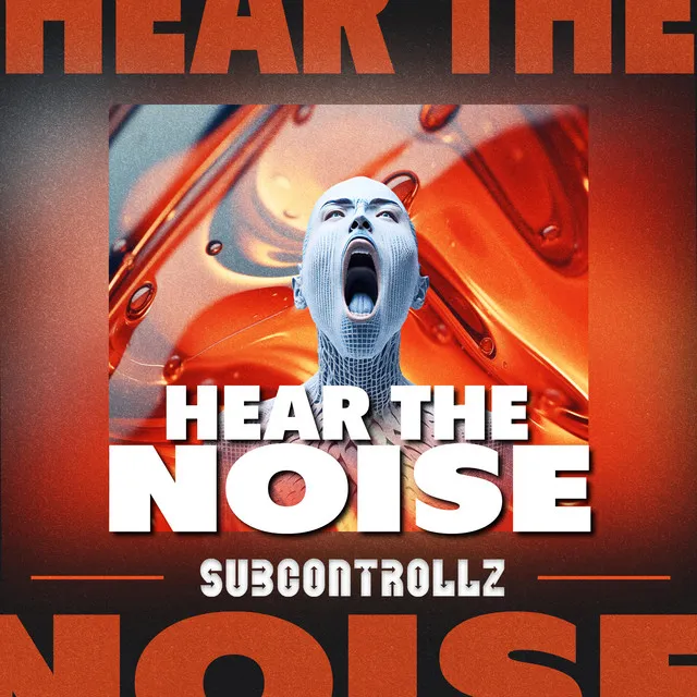 Hear the Noise - Extended Mix by SubControllZ - Hardstyle cover art