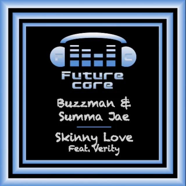 Skinny Love by Summa Jae, Verity, Buzzman - Happy Hardcore cover art