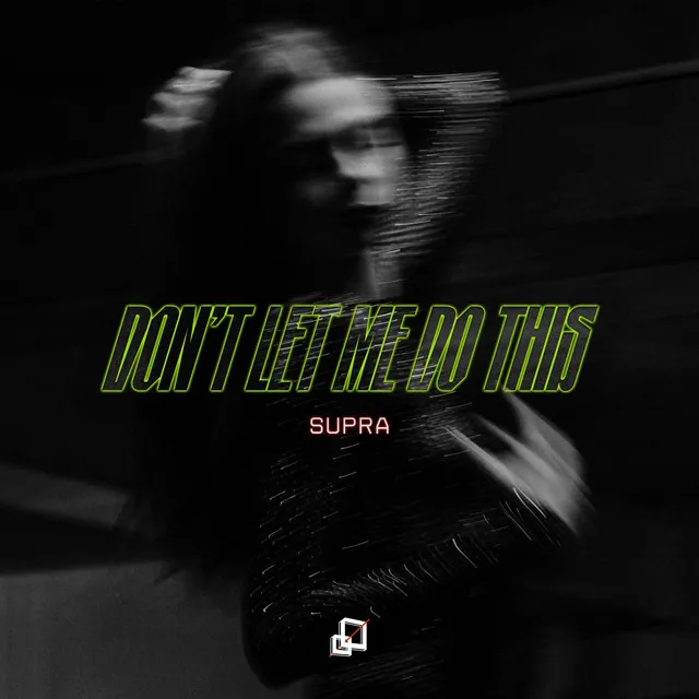 DONT LET ME DO THIS by Supra - Hard Techno cover art