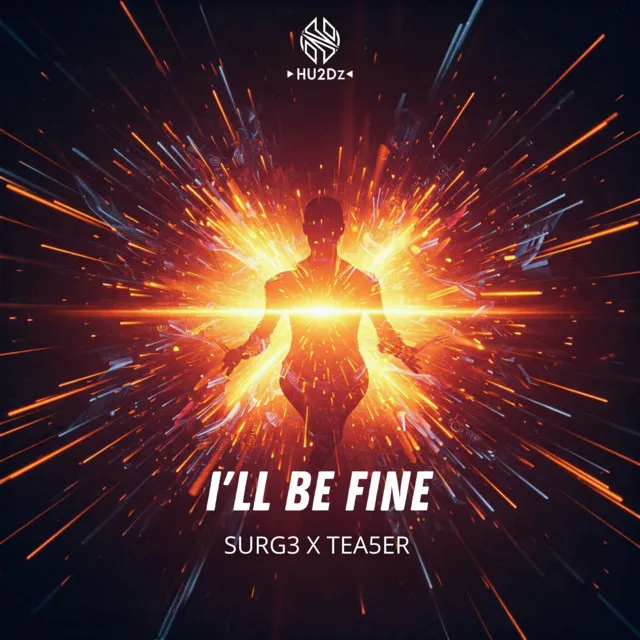 I'll Be Fine by SURG3, TEA5ER - Hardstyle cover art