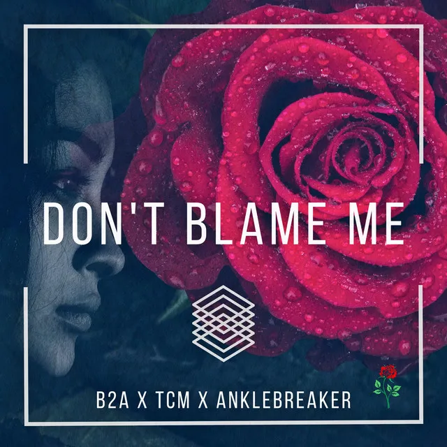 Don't Blame Me by TCM, B2A, Anklebreaker - Euphoric Hardstyle cover art