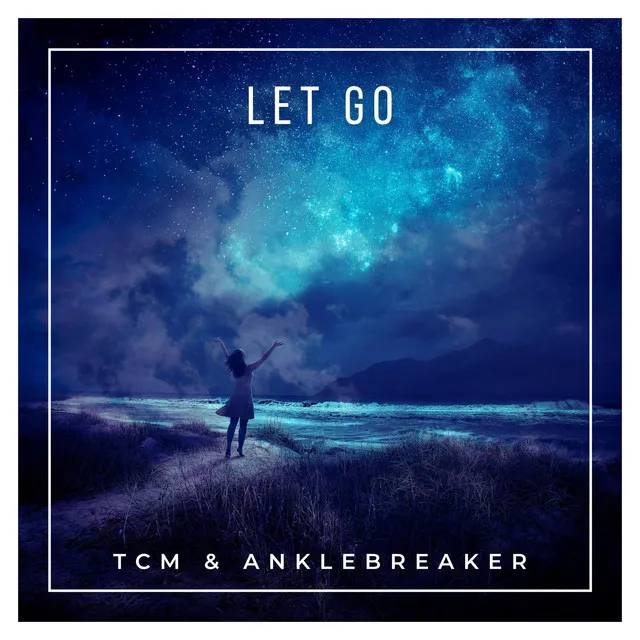 Let Go by TCM, Anklebreaker - Euphoric Hardstyle cover art