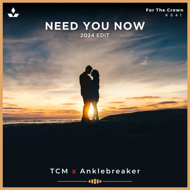 Need You Now - 2024 Edit by TCM, Anklebreaker - Euphoric Hardstyle cover art