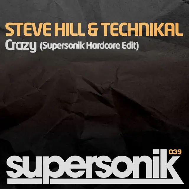 Crazy - Supersonik Hardcore Edit by Technikal, Steve Hill - Hardstyle cover art