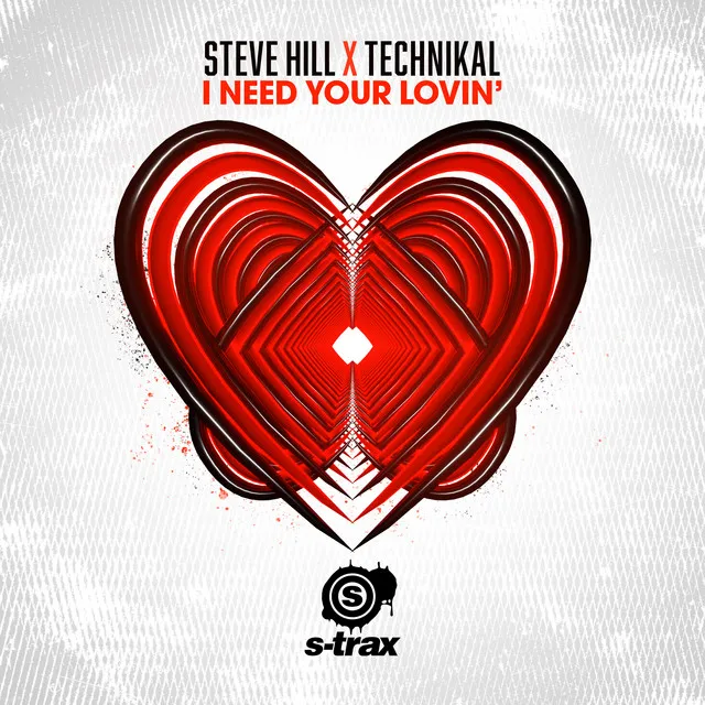 I Need Your Lovin' (Radio Edit) by Technikal, Steve Hill - Hardstyle cover art