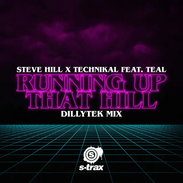 Running up That Hill (Dillytek Extended Mix) by Technikal, Dillytek, Steve Hill, Teal - Rawstyle cover art