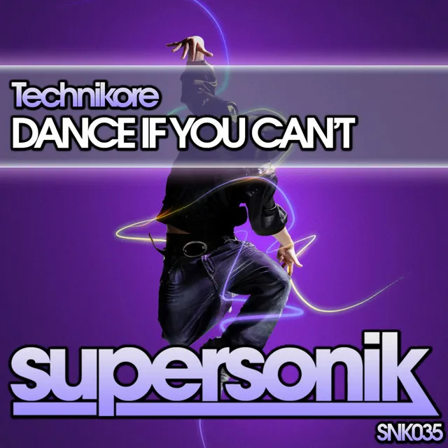 Dance If You Can't - Original Mix by Technikore - Happy Hardcore cover art