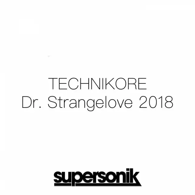 Dr. Strangelove 2018 by Technikore - Happy Hardcore cover art