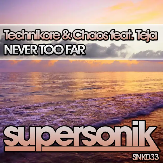 Never Too Far - Original Mix by Technikore, Teja, Chaos! - Happy Hardcore cover art
