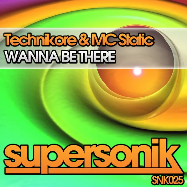 Wanna Be There - Original Mix by Technikore, MC Static - Happy Hardcore cover art