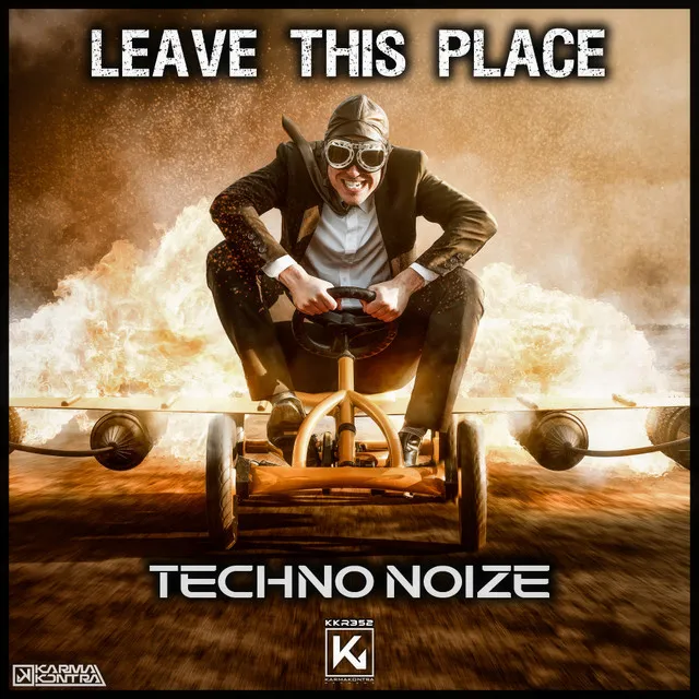Leave This Place by Techno Noize - Hardstyle cover art