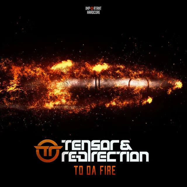 To da Fire by Tensor & Re-Direction - Hardcore cover art