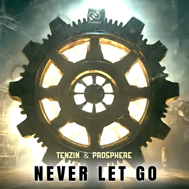Never Let Go by Tenzin, Prosphere - Hardstyle cover art
