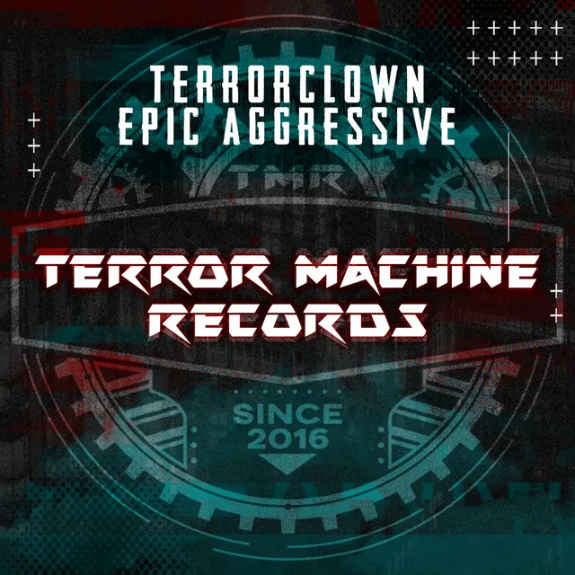 Terror Machine Records by TerrorClown, Epic Aggressive - Speedcore cover art