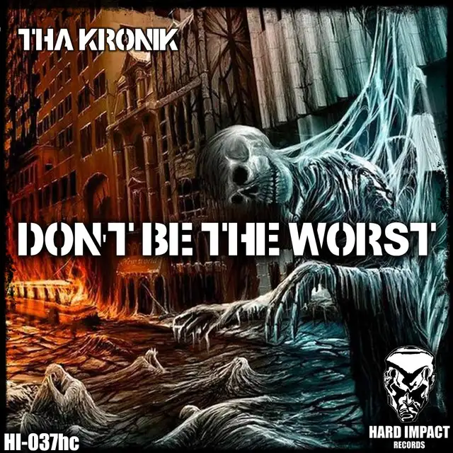 Don't Be the Worst by Tha Kronik - Frenchcore cover art