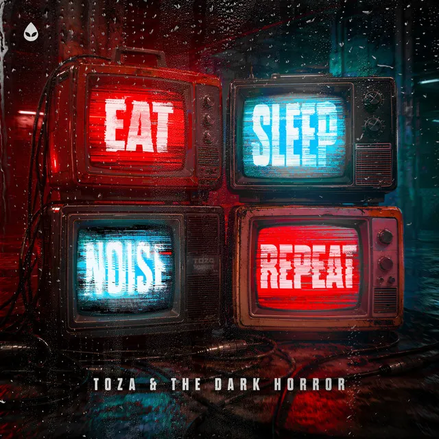 EAT SLEEP NOISE REPEAT by The Dark Horror, TOZA - Uptempo cover art