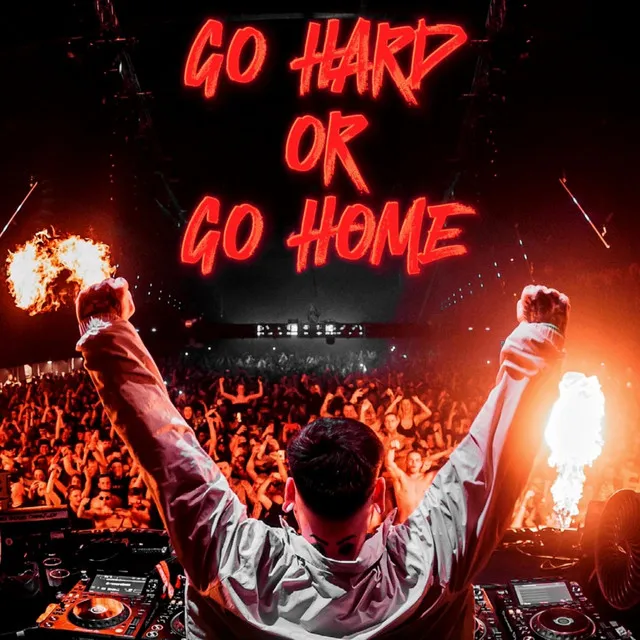 GO HARD OR GO HOME by The Dark Horror - Uptempo cover art